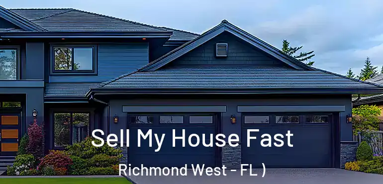  Sell My House Fast Richmond West - FL )