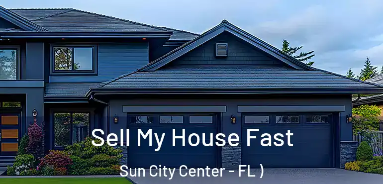  Sell My House Fast Sun City Center - FL )