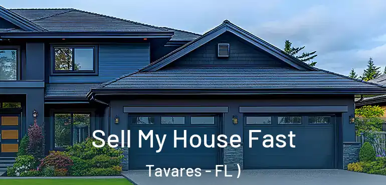  Sell My House Fast Tavares - FL )