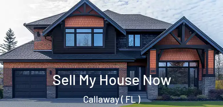  Sell My House Now Callaway ( FL )