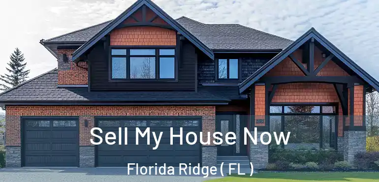  Sell My House Now Florida Ridge ( FL )