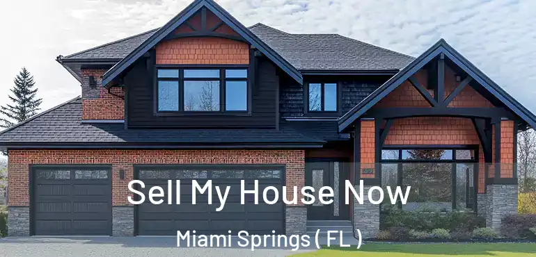  Sell My House Now Miami Springs ( FL )