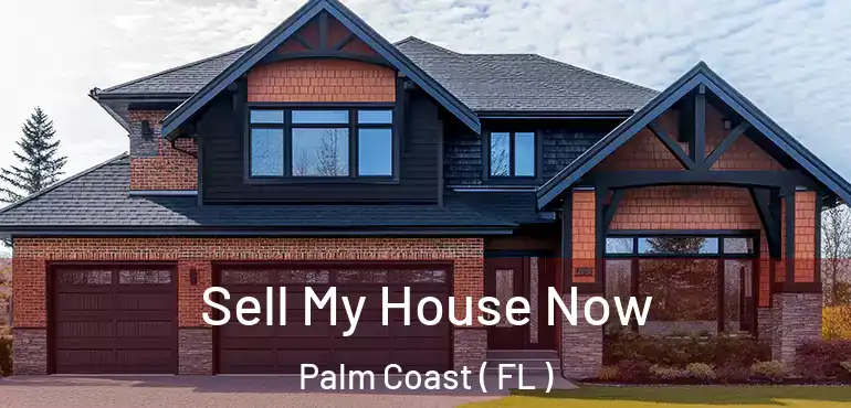  Sell My House Now Palm Coast ( FL )