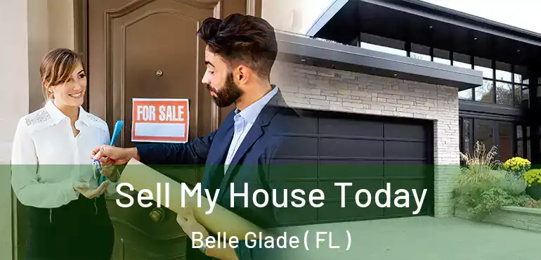  Sell My House Today Belle Glade ( FL )
