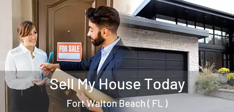  Sell My House Today Fort Walton Beach ( FL )