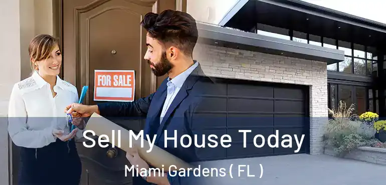  Sell My House Today Miami Gardens ( FL )