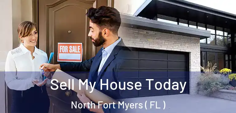  Sell My House Today North Fort Myers ( FL )