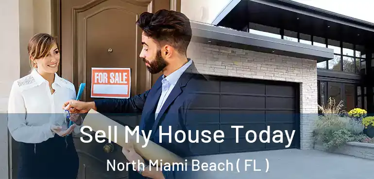  Sell My House Today North Miami Beach ( FL )