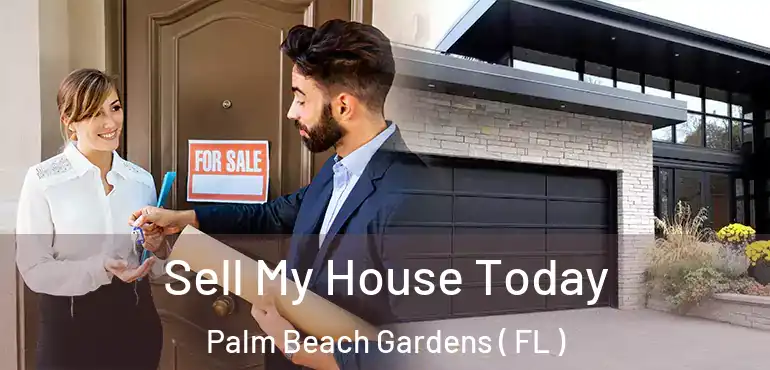  Sell My House Today Palm Beach Gardens ( FL )