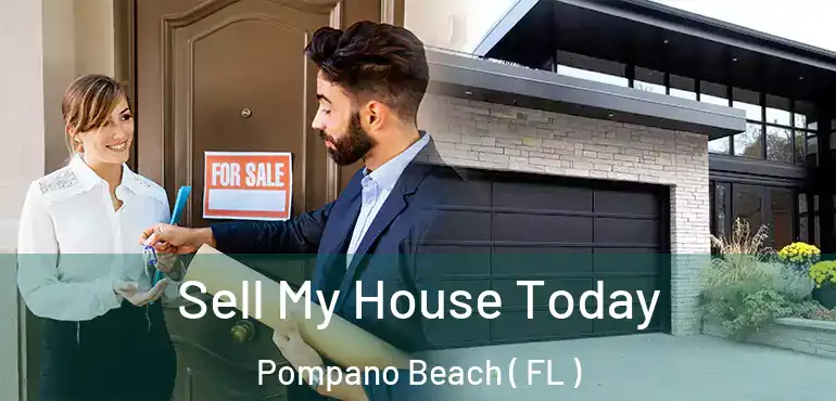  Sell My House Today Pompano Beach ( FL )