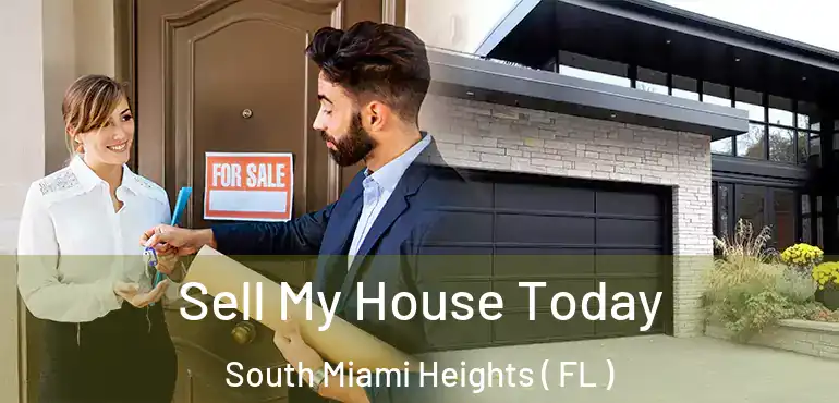  Sell My House Today South Miami Heights ( FL )