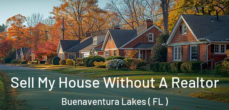  Sell My House Without A Realtor Buenaventura Lakes ( FL )