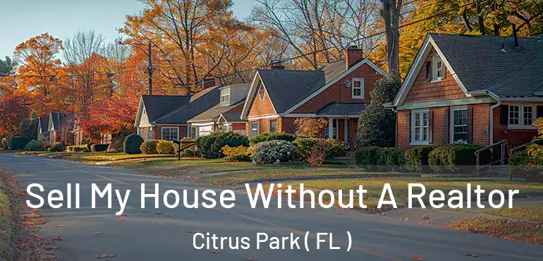  Sell My House Without A Realtor Citrus Park ( FL )