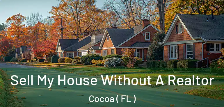  Sell My House Without A Realtor Cocoa ( FL )