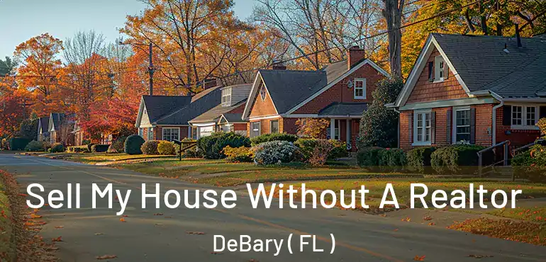  Sell My House Without A Realtor DeBary ( FL )