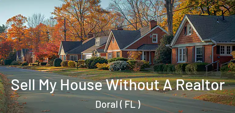  Sell My House Without A Realtor Doral ( FL )