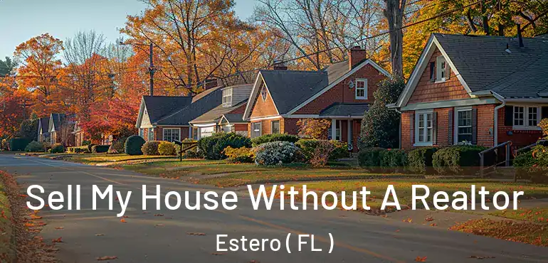  Sell My House Without A Realtor Estero ( FL )