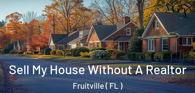  Sell My House Without A Realtor Fruitville ( FL )