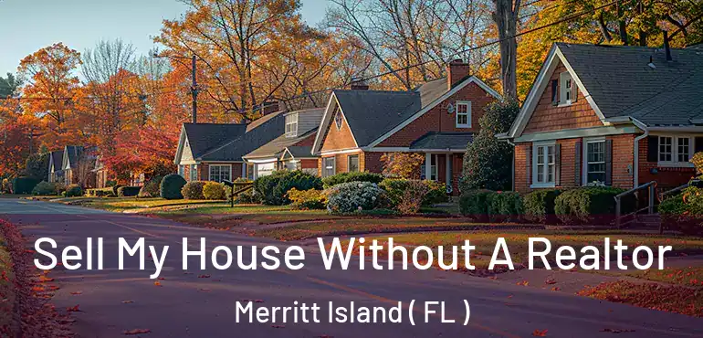  Sell My House Without A Realtor Merritt Island ( FL )