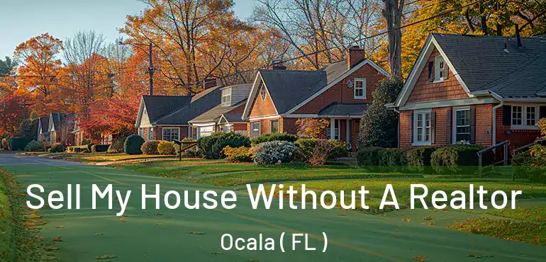  Sell My House Without A Realtor Ocala ( FL )