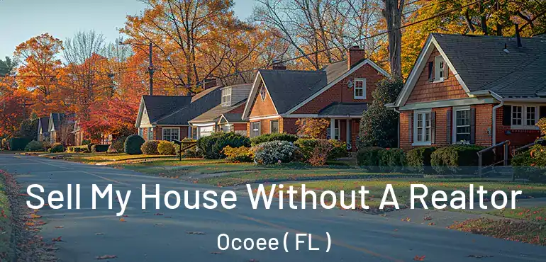  Sell My House Without A Realtor Ocoee ( FL )