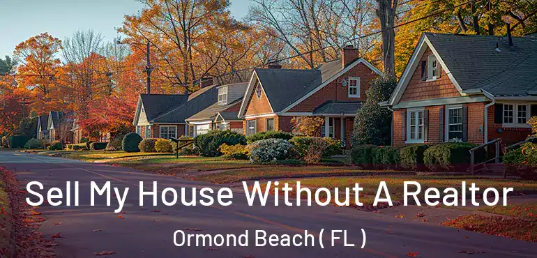  Sell My House Without A Realtor Ormond Beach ( FL )