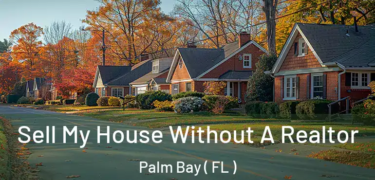  Sell My House Without A Realtor Palm Bay ( FL )