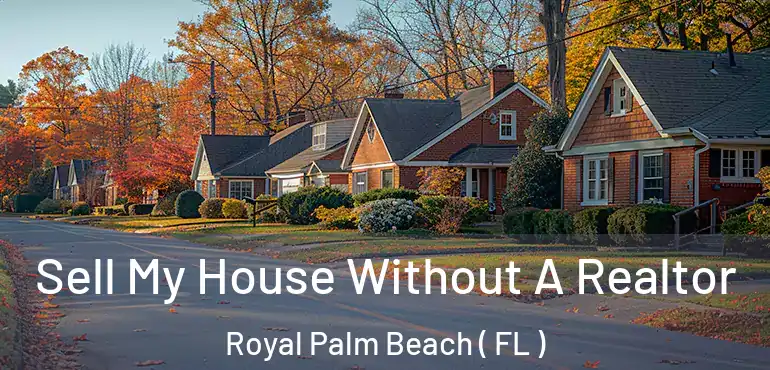  Sell My House Without A Realtor Royal Palm Beach ( FL )