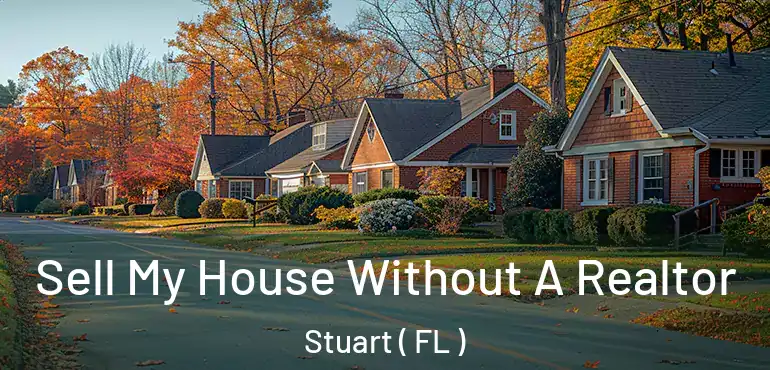  Sell My House Without A Realtor Stuart ( FL )