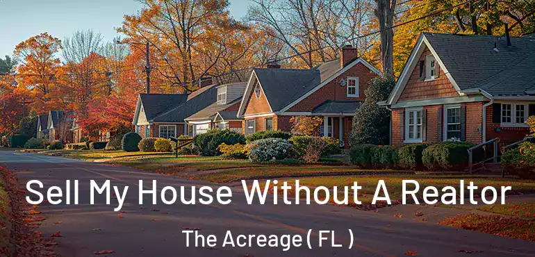  Sell My House Without A Realtor The Acreage ( FL )