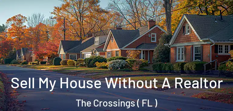  Sell My House Without A Realtor The Crossings ( FL )