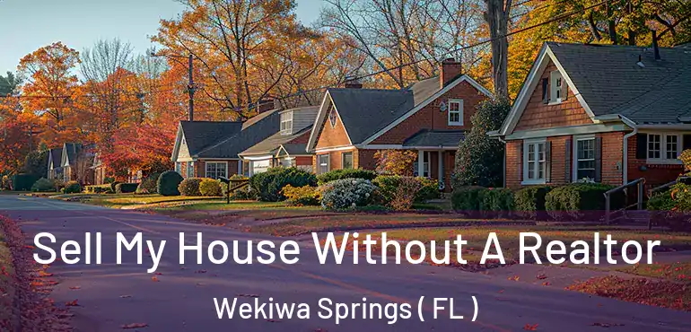  Sell My House Without A Realtor Wekiwa Springs ( FL )
