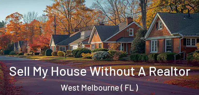  Sell My House Without A Realtor West Melbourne ( FL )