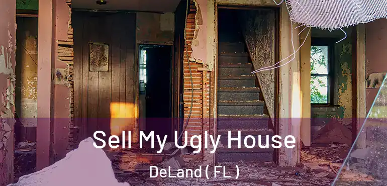  Sell My Ugly House DeLand ( FL )