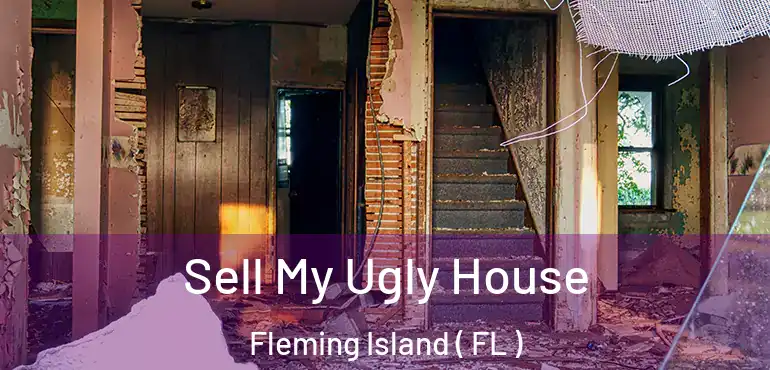  Sell My Ugly House Fleming Island ( FL )
