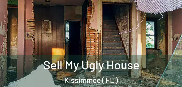  Sell My Ugly House Kissimmee ( FL )