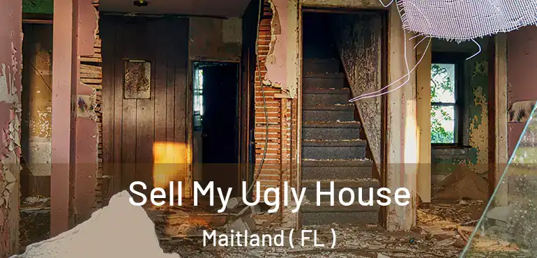  Sell My Ugly House Maitland ( FL )