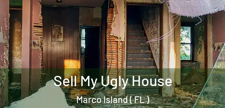  Sell My Ugly House Marco Island ( FL )