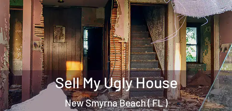  Sell My Ugly House New Smyrna Beach ( FL )