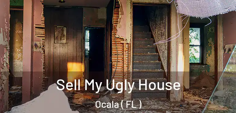  Sell My Ugly House Ocala ( FL )