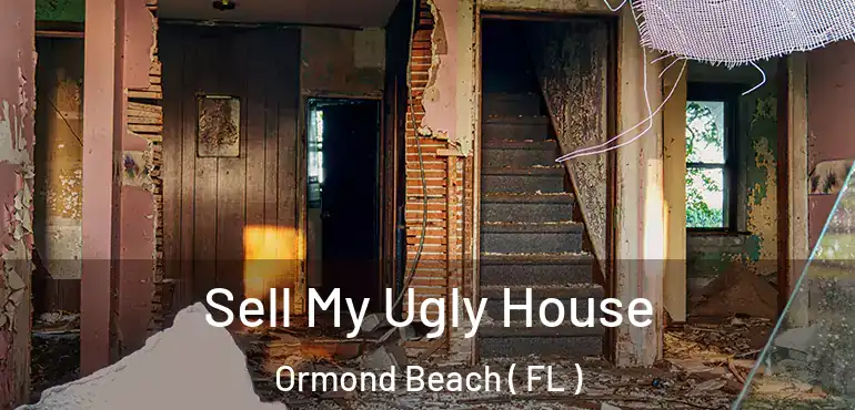  Sell My Ugly House Ormond Beach ( FL )