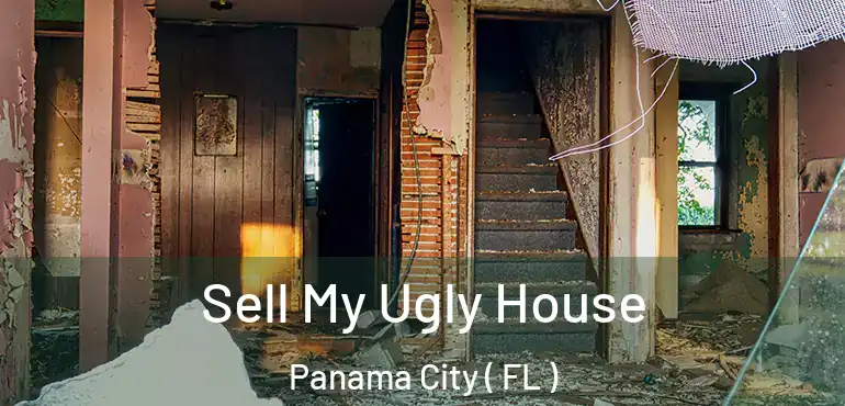  Sell My Ugly House Panama City ( FL )