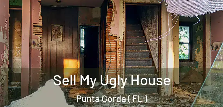  Sell My Ugly House Punta Gorda ( FL )