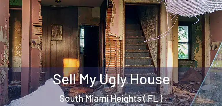  Sell My Ugly House South Miami Heights ( FL )