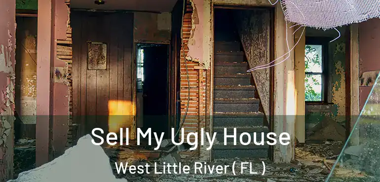  Sell My Ugly House West Little River ( FL )