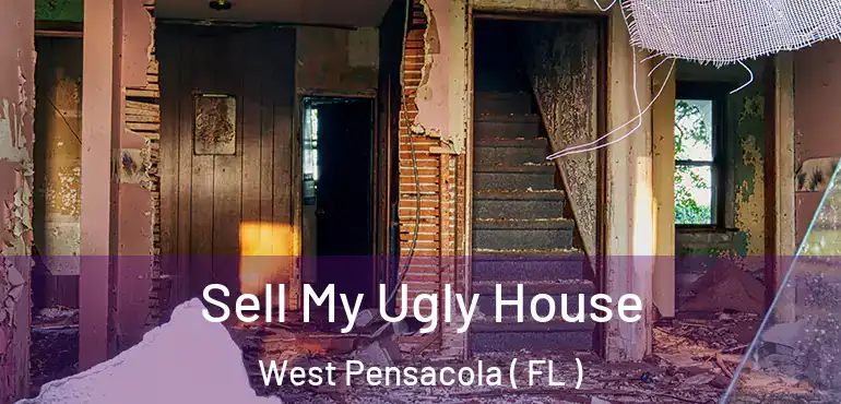  Sell My Ugly House West Pensacola ( FL )