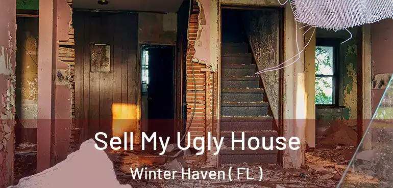  Sell My Ugly House Winter Haven ( FL )