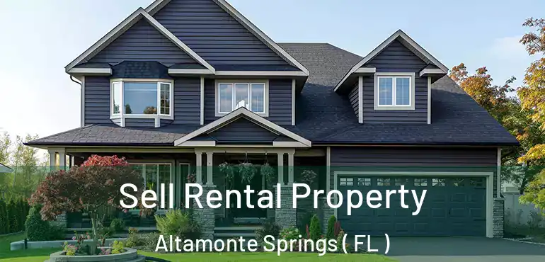  Sell Rental Property Altamonte Springs ( FL )