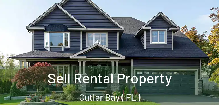  Sell Rental Property Cutler Bay ( FL )
