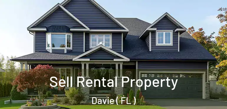  Sell Rental Property Davie ( FL )